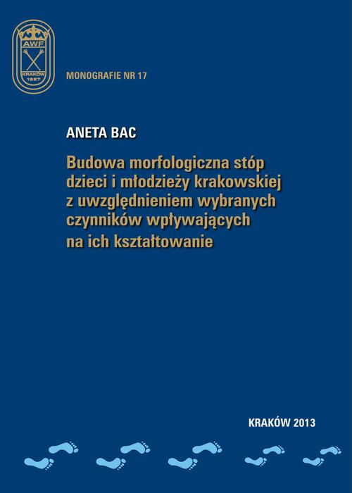 Tytuł: Budowa morfologiczna stóp dzieci i młodzieży krakowskiej z uwzględnieniem wybranych czynników wpływających na ich kształtowanie
Autor: Aneta Bac
Wydawnictwo: Akademia Kultury Fizycznej
Formaty: PDF