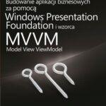 Tytuł: Budowanie aplikacji biznesowych za pomocą Windows Presentation Foundation i wzorca Model View ViewM
Autor: Garofalo Raffaele
Wydawnictwo: Promise
Formaty: PDF