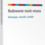 Budowanie marki miasta - koncepcje, warunki, modele — okładka e-booka