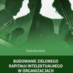 Tytuł: Budowanie zielonego kapitału intelektualnego w organizacjach
Autor: Edyta Bombiak
Wydawnictwo: Uniwersytet w Siedlcach
Formaty: PDF