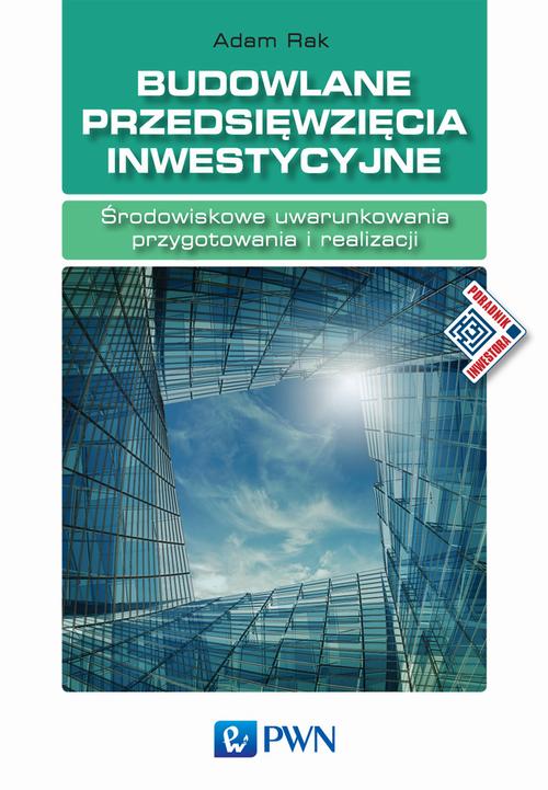 Tytuł: Budowlane przedsięwzięcia inwestycyjne. Środowiskowe uwarunkowania przygotowania i realizacji
Autor: Adam Rak
Wydawnictwo: Wydawnictwo Naukowe PWN
Formaty: PDF