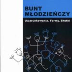 Tytuł: Bunt młodzieńczy. Uwarunkowania. Formy. Skutki
Autor: Anna Oleszkowicz
Wydawnictwo: Scholar
Formaty: PDF