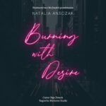 Tytuł: Burning with Desire
Autor: Natalia Antczak
Wydawnictwo: NieZwykłe
Formaty: MP3