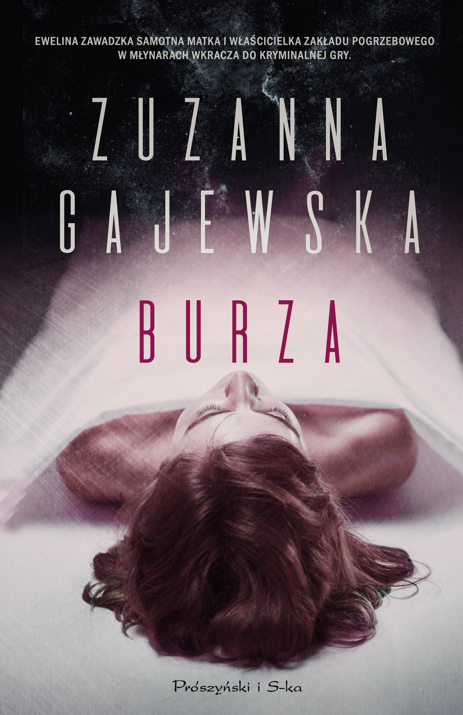 Tytuł: Burza
Autor: Zuzanna Gajewska
Wydawnictwo: Prószyński Media
Formaty: EPUB, MOBI