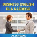 Tytuł: Business English dla Każdego
Autor: Anna Piekarczyk
Wydawnictwo: Eprofess
Formaty: MOBI, EPUB, PDF