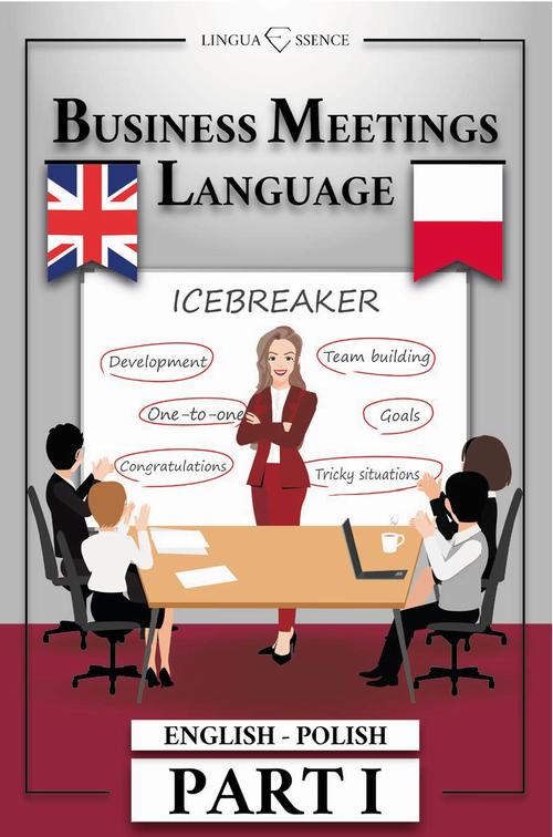 Tytuł: Business Meetings Language PART I
Autor: Ewelina Gruszka
Wydawnictwo: eBOOKnij to
Formaty: MOBI, EPUB, PDF