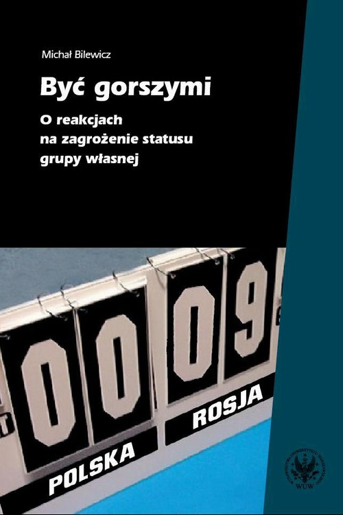 Tytuł: Być gorszymi
Autor: Michał Bilewicz
Wydawnictwo: Wydawnictwa Uniwersytetu Warszawskiego
Formaty: PDF