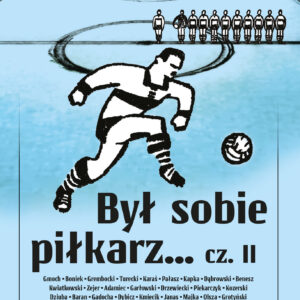 Tytuł: Był sobie piłkarz… cz. II. Niezwykłe historie zawodników nie tylko z pierwszych stron gazet
Autor: Antoni Bugajski
Wydawnictwo: Ringier Axel Springer Polska Sp z o.o.
Formaty: EPUB, PDF, MOBI