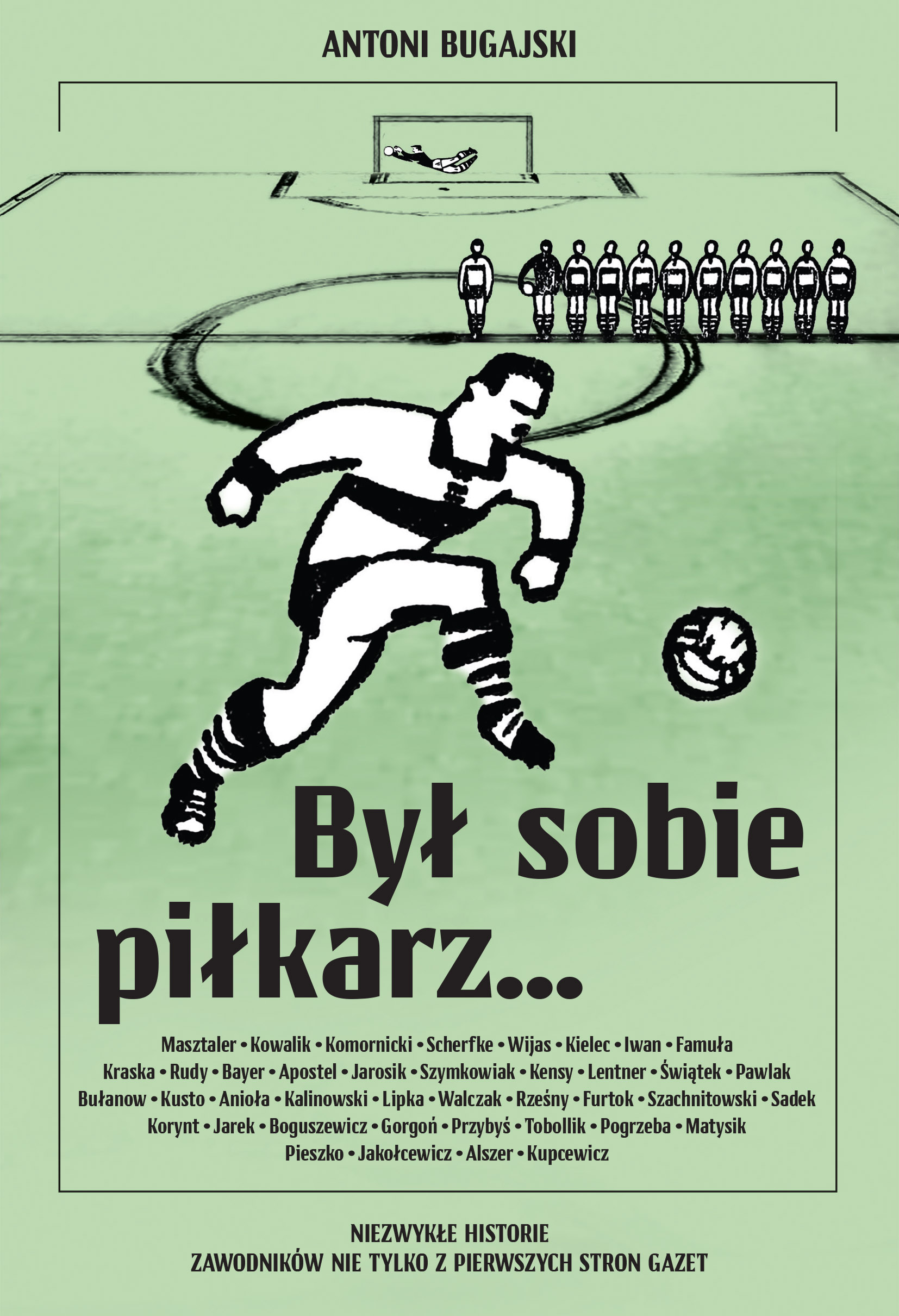 Tytuł: Był sobie piłkarz... Niezwykłe historie zawodników nie tylko z pierwszych stron gazet
Autor: Antoni Bugajski
Wydawnictwo: Ringier Axel Springer Polska Sp z o.o.
Formaty: EPUB, PDF, MOBI