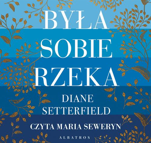 Tytuł: Była sobie rzeka
Autor: Diane Setterfield
Wydawnictwo: Albatros
Formaty: MP3