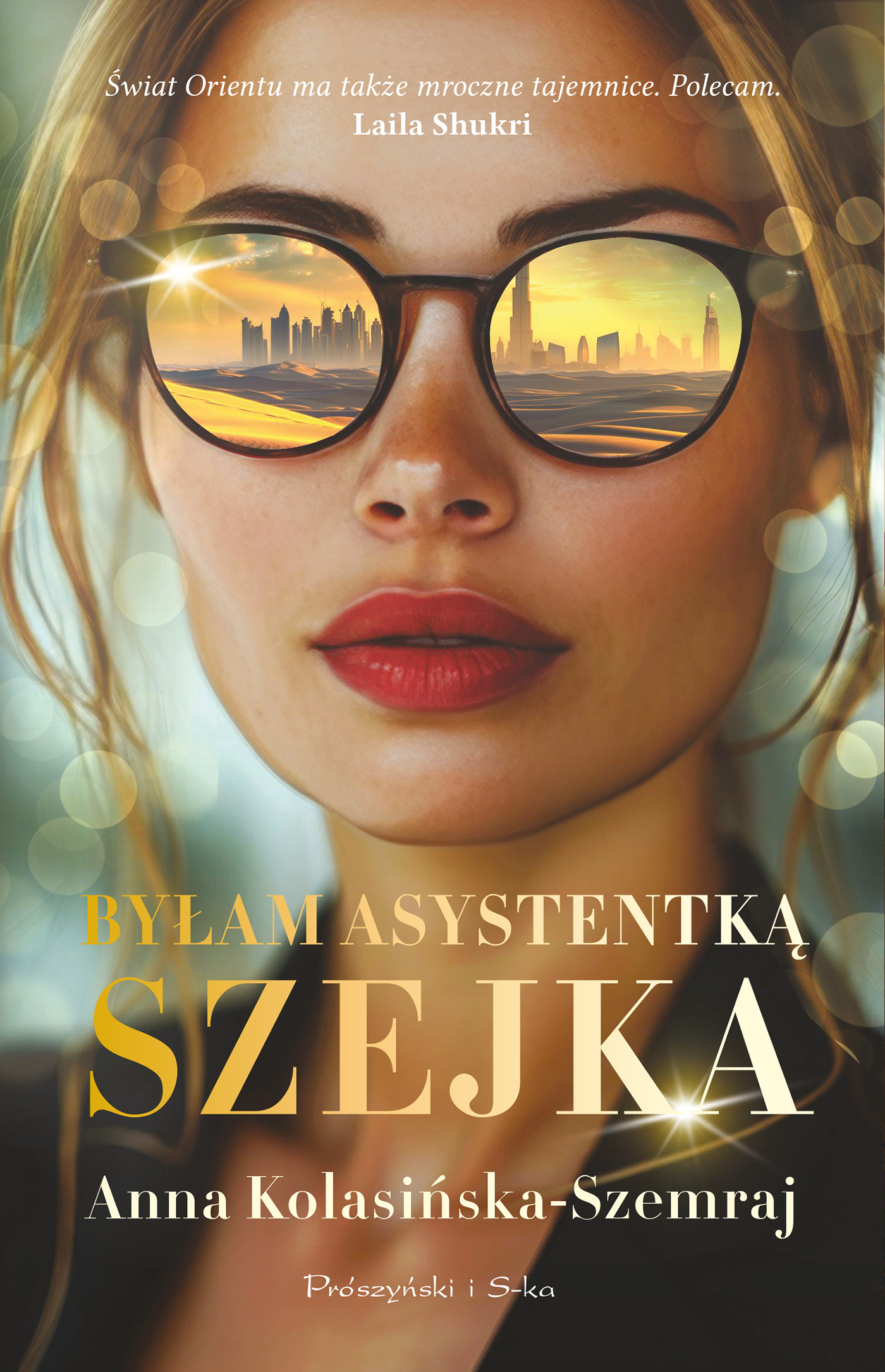 Tytuł: Byłam asystentką szejka
Autor: Anna Kolasińska-Szemraj
Wydawnictwo: Prószyński Media
Formaty: EPUB, MOBI