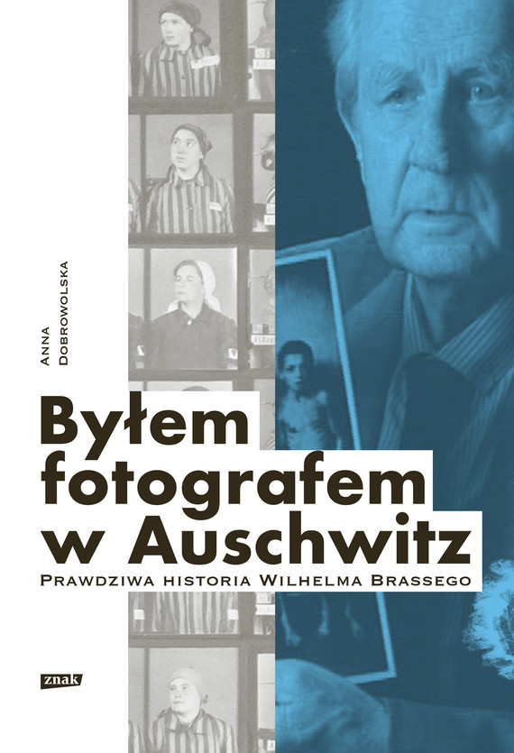 Byłem fotografem w Auschwitz. Prawdziwa historia Wilhelma Brassego — okładka e-booka