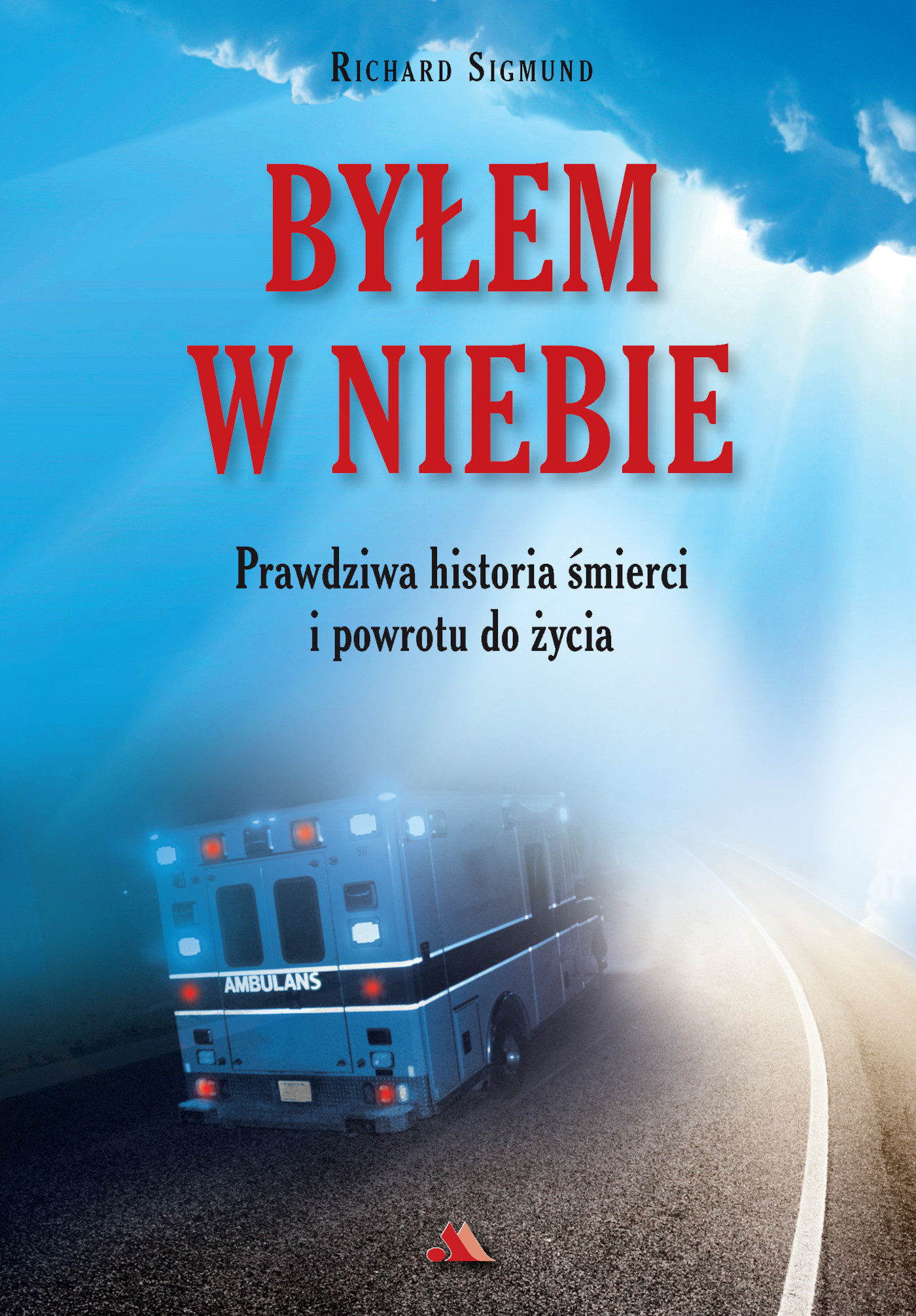 Tytuł: Byłem w niebie
Autor: Richard Sigmund
Wydawnictwo: Wydawnictwo AA
Formaty: EPUB, PDF, MOBI