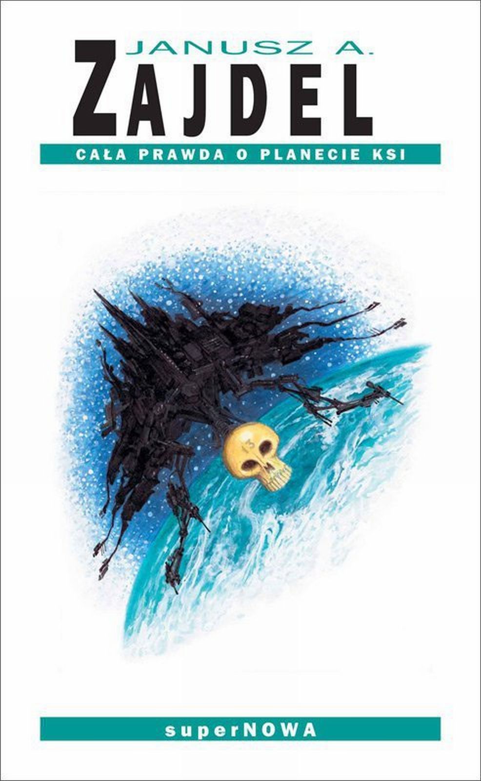 Tytuł: Cała prawda o planecie Ksi
Autor: Janusz Zajdel
Wydawnictwo: SuperNowa
Formaty: EPUB, MOBI