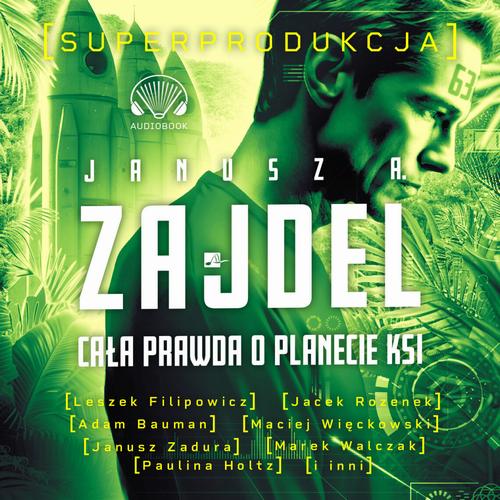 Tytuł: Cała prawda o planecie Ksi. Superprodukcja
Autor: Janusz A. Zajdel
Wydawnictwo: Aleksandria
Formaty: MP3