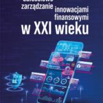 Tytuł: Całościowe zarządzanie innowacjami finansowymi w XXI wieku
Autor: Jan Krzysztof Solarz
Wydawnictwo: Poltext
Formaty: EPUB, MOBI