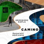 Tytuł: Camino.
Autor: Grzegorz Kapla
Wydawnictwo: Lira
Formaty: EPUB, MOBI