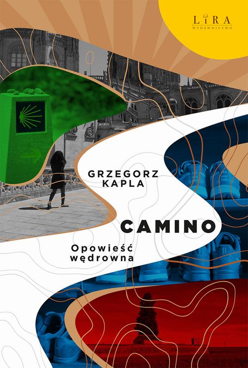 Tytuł: Camino.
Autor: Grzegorz Kapla
Wydawnictwo: Lira
Formaty: EPUB, MOBI