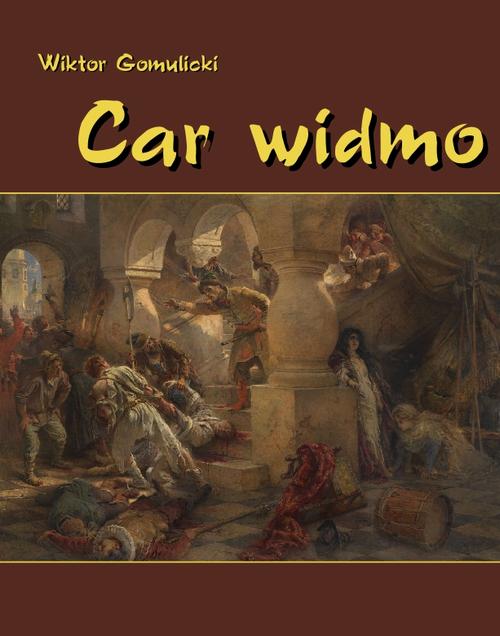 Tytuł: Car widmo
Autor: Wiktor Gomulicki
Wydawnictwo: Armoryka
Formaty: MOBI, EPUB