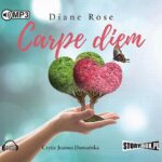 Tytuł: Carpe diem
Autor: Diane Rose
Wydawnictwo: Storybox
Formaty: MP3