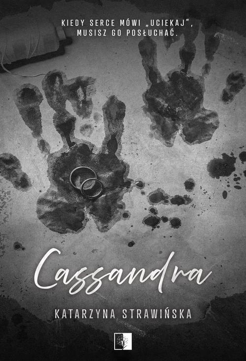 Tytuł: Cassandra
Autor: Katarzyna Strawińska
Wydawnictwo: NieZwykłe
Formaty: EPUB, MOBI
