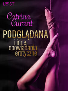 Catrina Curant: Podglądana i inne opowiadania erotyczne — okładka e-booka