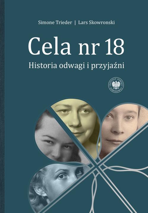 Tytuł: Cela nr 18. Historia odwagi i przyjaźni
Autor: Simone Trieder, Lars Skowronski
Wydawnictwo: Instytut Pamięci Narodowej
Formaty: MOBI, EPUB
