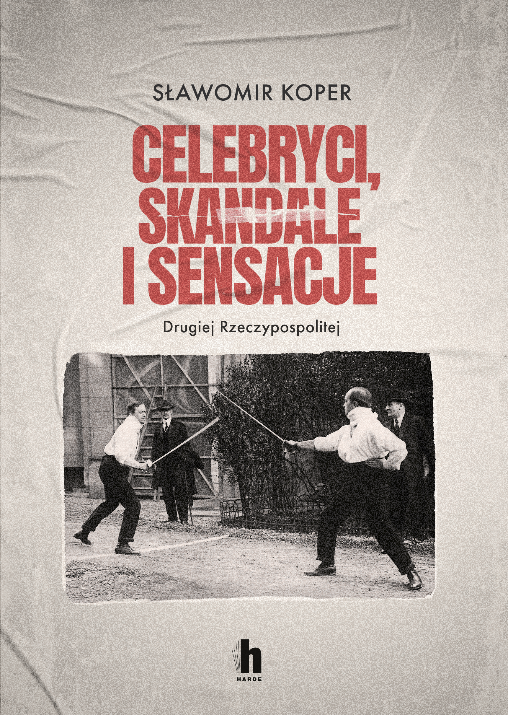 Tytuł: Celebryci, skandale i sensacje Drugiej Rzeczypospolitej
Autor: Sławomir Koper
Wydawnictwo: Harde Wydawnictwo
Formaty: EPUB, MOBI