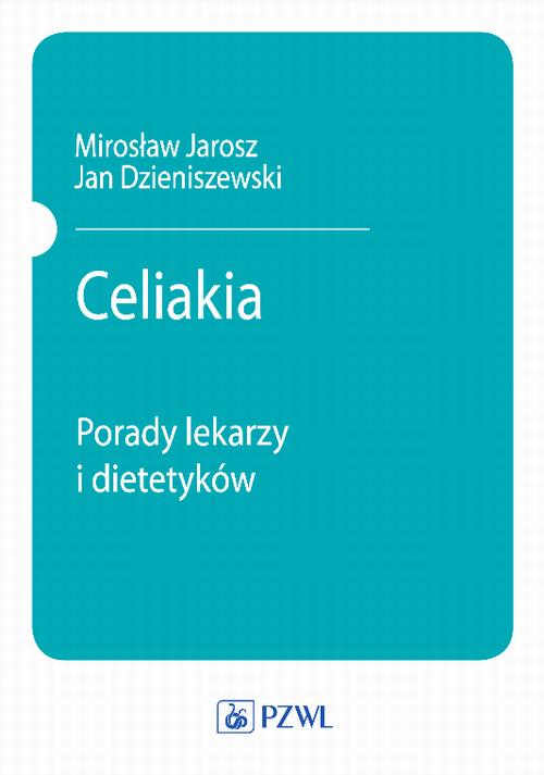 Tytuł: Celiakia
Autor: Mirosław Jarosz, Jan Dzieniszewski
Wydawnictwo: PZWL
Formaty: MOBI, EPUB