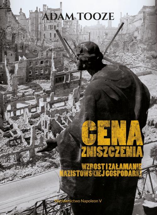 Tytuł: Cena zniszczenia Wzrost i załamanie nazistowskiej gospodarki
Autor: Adam Tooze
Wydawnictwo: Napoleon V
Formaty: MOBI, EPUB, PDF