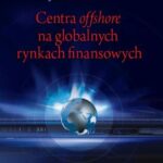 Centra offshore na globalnych rynkach finansowych — okładka e-booka