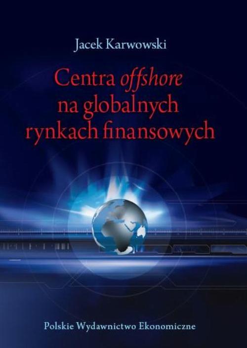 Centra offshore na globalnych rynkach finansowych — okładka e-booka