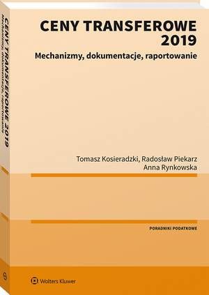 Tytuł: Ceny transferowe 2019. Mechanizmy, dokumentacje, raportowanie
Autor: Tomasz Kosieradzki, Radosław Piekarz, Anna Rynkowska
Wydawnictwo: Wolters Kluwer
Formaty: PDF