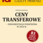 Tytuł: Ceny transferowe dokumentacja podatkowa w 2024 r.
Autor: Mariusz Makowski
Wydawnictwo: Infor
Formaty: PDF