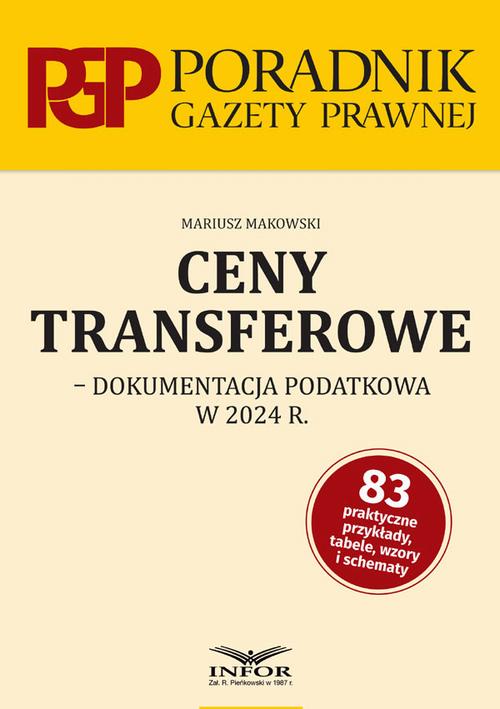 Tytuł: Ceny transferowe dokumentacja podatkowa w 2024 r.
Autor: Mariusz Makowski
Wydawnictwo: Infor
Formaty: PDF