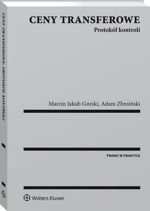 Tytuł: Ceny transferowe. Protokół kontroli
Autor: Adam Zbroiński, Marcin Jakub Górski
Wydawnictwo: Wolters Kluwer
Formaty: PDF