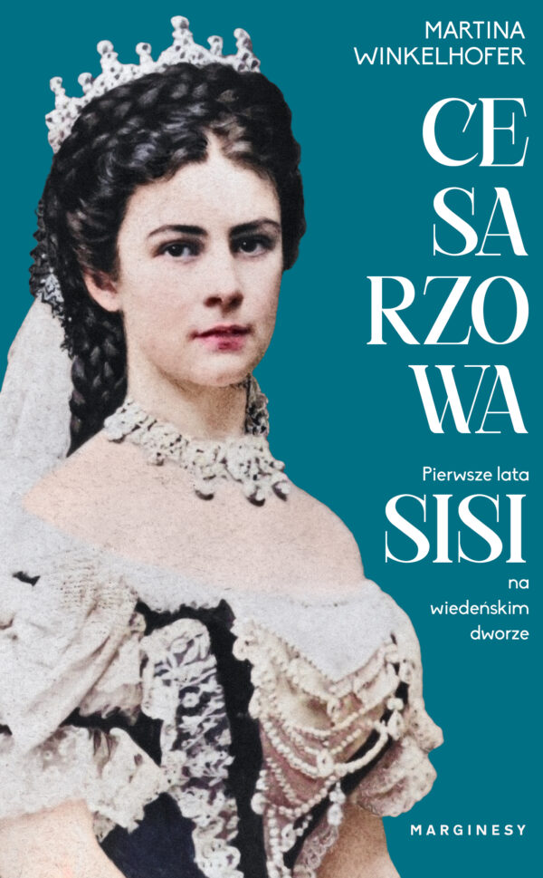Cesarzowa. Pierwsze lata Sisi na wiedeńskim dworze — okładka