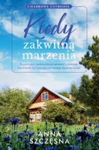Chabrowe Ustronie (#1). Kiedy zakwitną marzenia — okładka e-booka