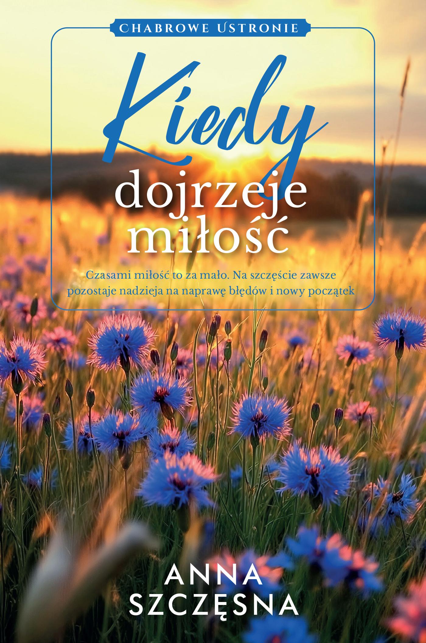 Tytuł: Chabrowe Ustronie (Tom 2). Kiedy dojrzeje miłość
Autor: Anna Szczęsna
Wydawnictwo: FILIA
Formaty: EPUB, MOBI
