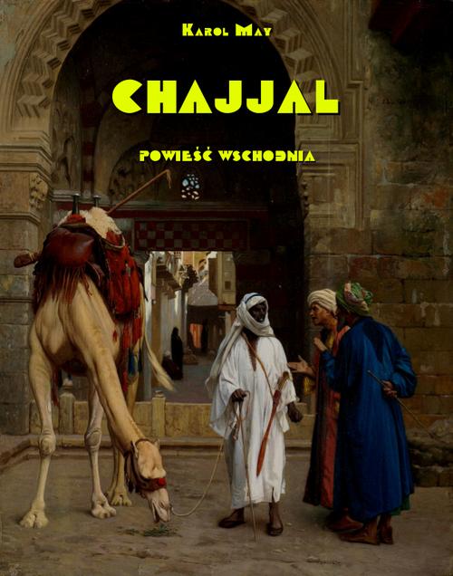 Tytuł: Chajjal Powieść wschodnia
Autor: Karol May
Wydawnictwo: Armoryka
Formaty: EPUB, MOBI