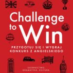 Tytuł: Challenge to Win
Autor: Anna Walewska, Marta Fihel, Gabriela Oberda, Marianna Laskowska, Magdalena Michalska
Wydawnictwo: Wydawnictwo Słówko
Formaty: MOBI, EPUB