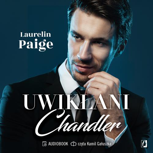Tytuł: Chandler. Uwikłani. Tom 5
Autor: Laurelin Paige
Wydawnictwo: Wydawnictwo Kobiece
Formaty: MP3