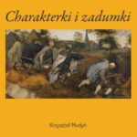 Tytuł: Charakterki i zadumki
Autor: Krzysztof Mudyń
Wydawnictwo: Warszawska Firma Wydawnicza
Formaty: EPUB