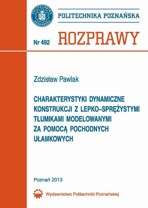 Tytuł: Charakterystyki dynamiczne konstrukcji z lepko-sprężystymi tłumikami modelowanymi za pomocą pochodnych ułamkowych
Autor: Zdzisław Pawlak
Wydawnictwo: Wydawnictwo Politechniki Poznańskiej
Formaty: PDF