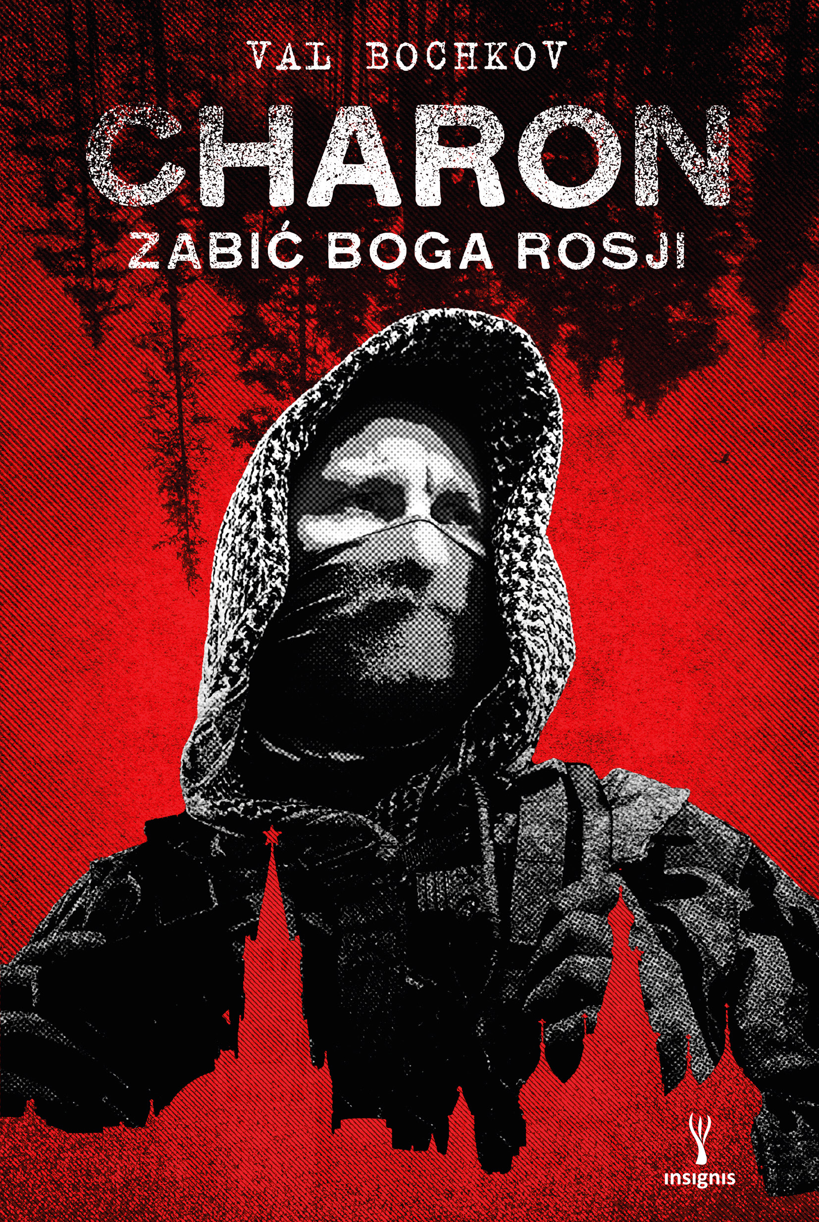 Tytuł: Charon. Zabić boga Rosji
Autor: Val Bochkov
Wydawnictwo: Insignis Media
Formaty: EPUB, MOBI