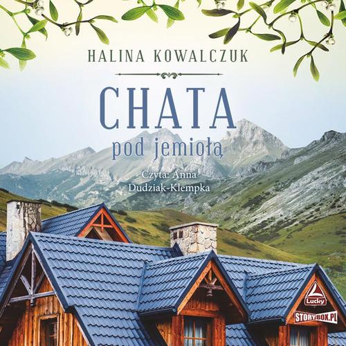 Tytuł: Chata pod jemiołą
Autor: Halina Kowalczuk
Wydawnictwo: Storybox
Formaty: MP3