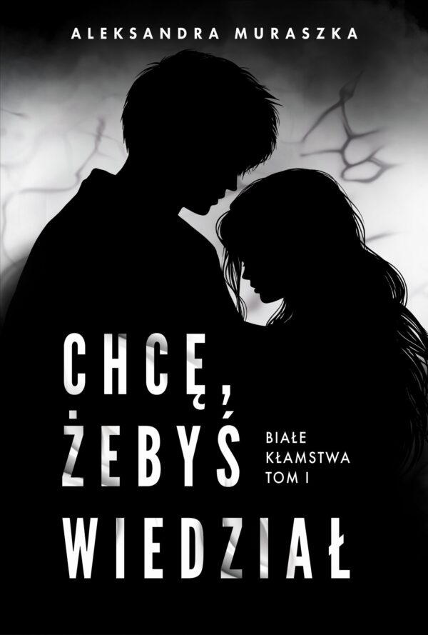 Chcę, żebyś wiedział. Białe kłamstwa. Tom 1 — okładka e-booka