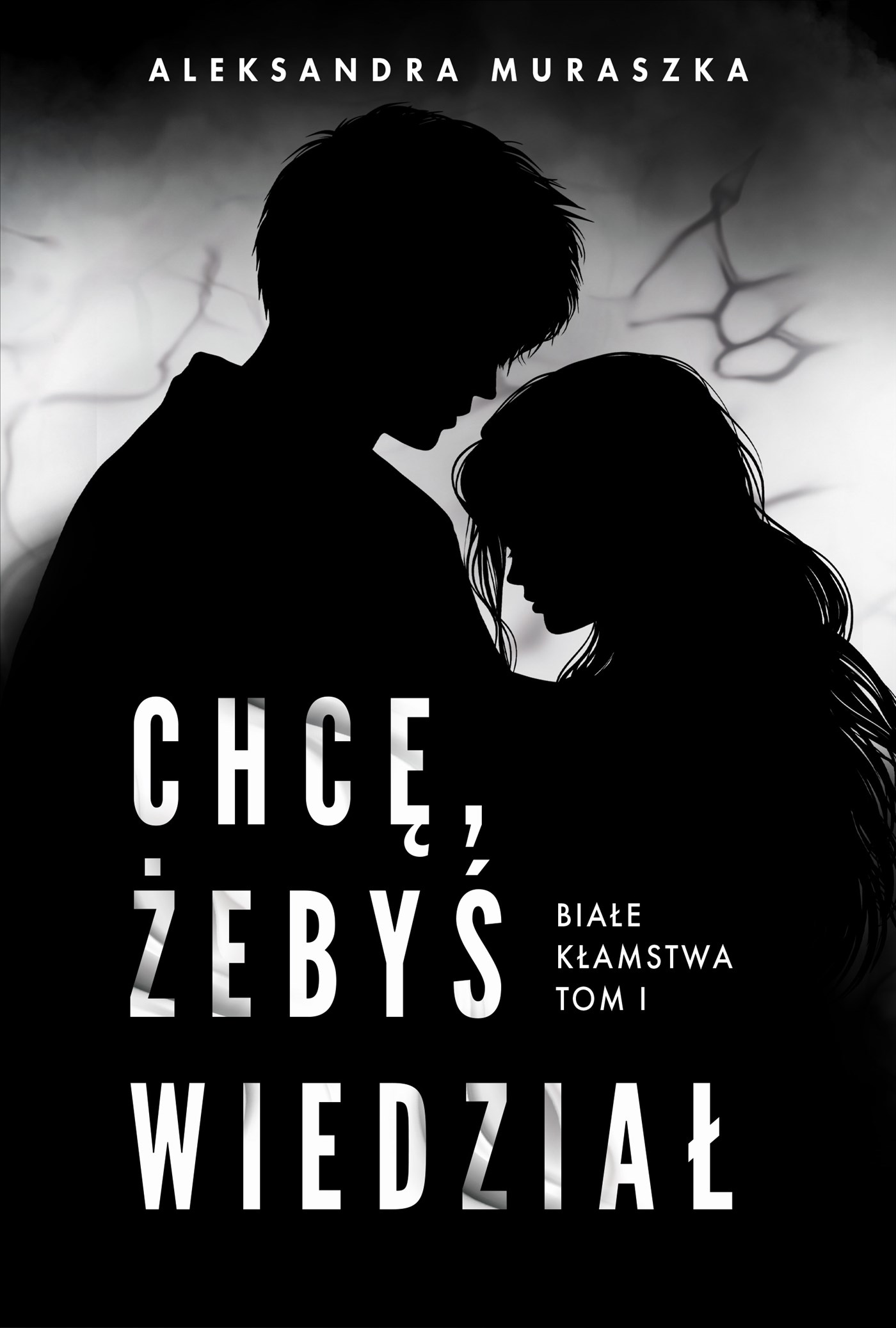 Chcę, żebyś wiedział. Białe kłamstwa. Tom 1 — okładka e-booka