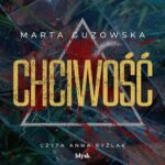 Tytuł: Chciwość
Autor: Marta Guzowska
Wydawnictwo: Wydawnictwo Błysk
Formaty: MP3