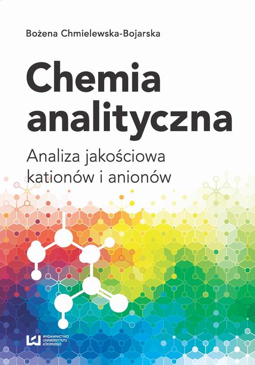 Tytuł: Chemia analityczna
Autor: Bożena Chmielewska-Bojarska
Wydawnictwo: Wydawnictwo Uniwersytetu Łódzkiego
Formaty: PDF
